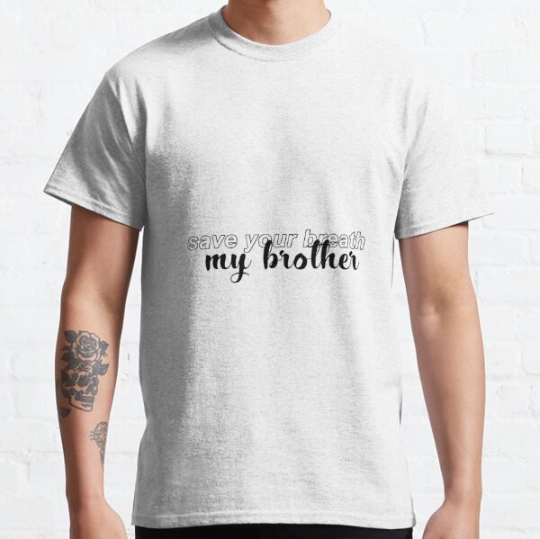 save your breath my brother -ruel Classic T-Shirt RB1608 product Offical ruel Merch