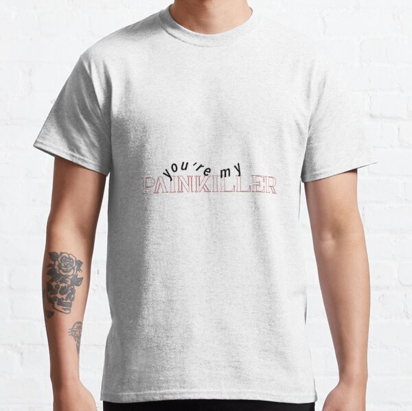 you’re my painkiller ruel Classic T-Shirt RB1608 product Offical ruel Merch